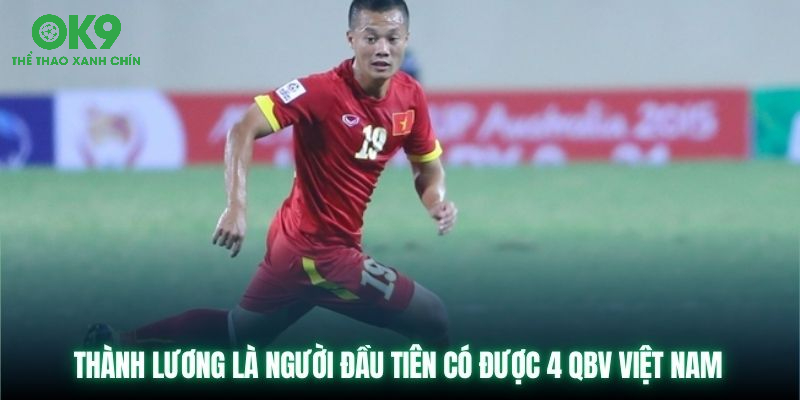 Thành Lương là người đầu tiên có được 4 QBV Việt Nam